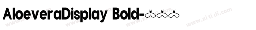 AloeveraDisplay Bold字体转换 AloeveraDisplay Bold字体转换